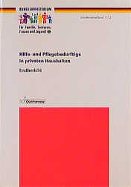 Hilfe- und Pflegebedürftige in privaten Haushalten: Endbericht. Bericht zur Repräsentativerhebung im Forschungsprojekt 