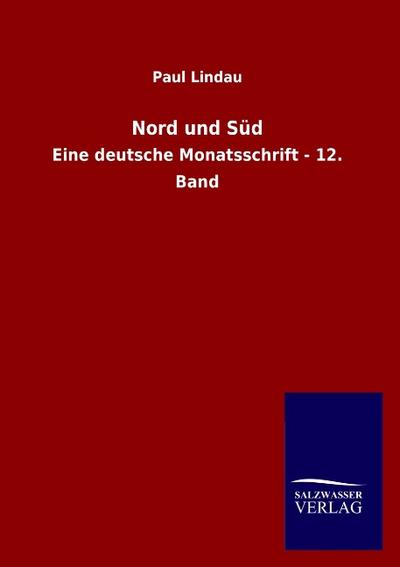 Nord und Süd : Eine deutsche Monatsschrift - 12. Band - Paul Lindau