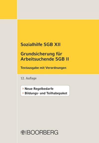 Sozialhilfe SGB XII, Grundsicherung für Arbeitsuchende SGB II : Textausgabe mit Verordnungen. Neue Regelbedarfe, Bildungs- und Teilhabepaket - unbekannt