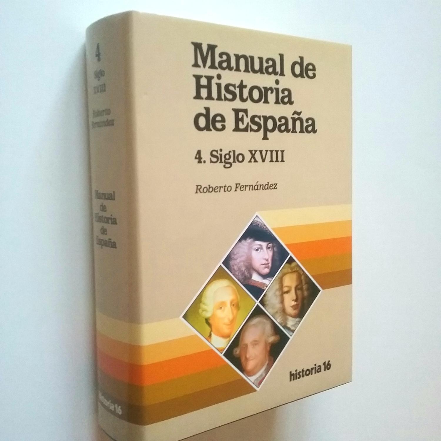 Manual de Historia de España 4. Siglo XVIII - Roberto Fernández (Dirigido por Javier Tusell)