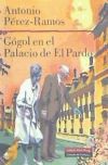 GOGOL EN EL PALACIO DE EL PARDO - Pérez-Ramos, Antonio '