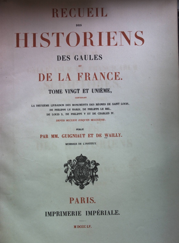 Recueil des historiens des Gaules et de la France: TOME VINGT ET UNIEME. Rerum Gallicarum et Francicarum Scriptores;