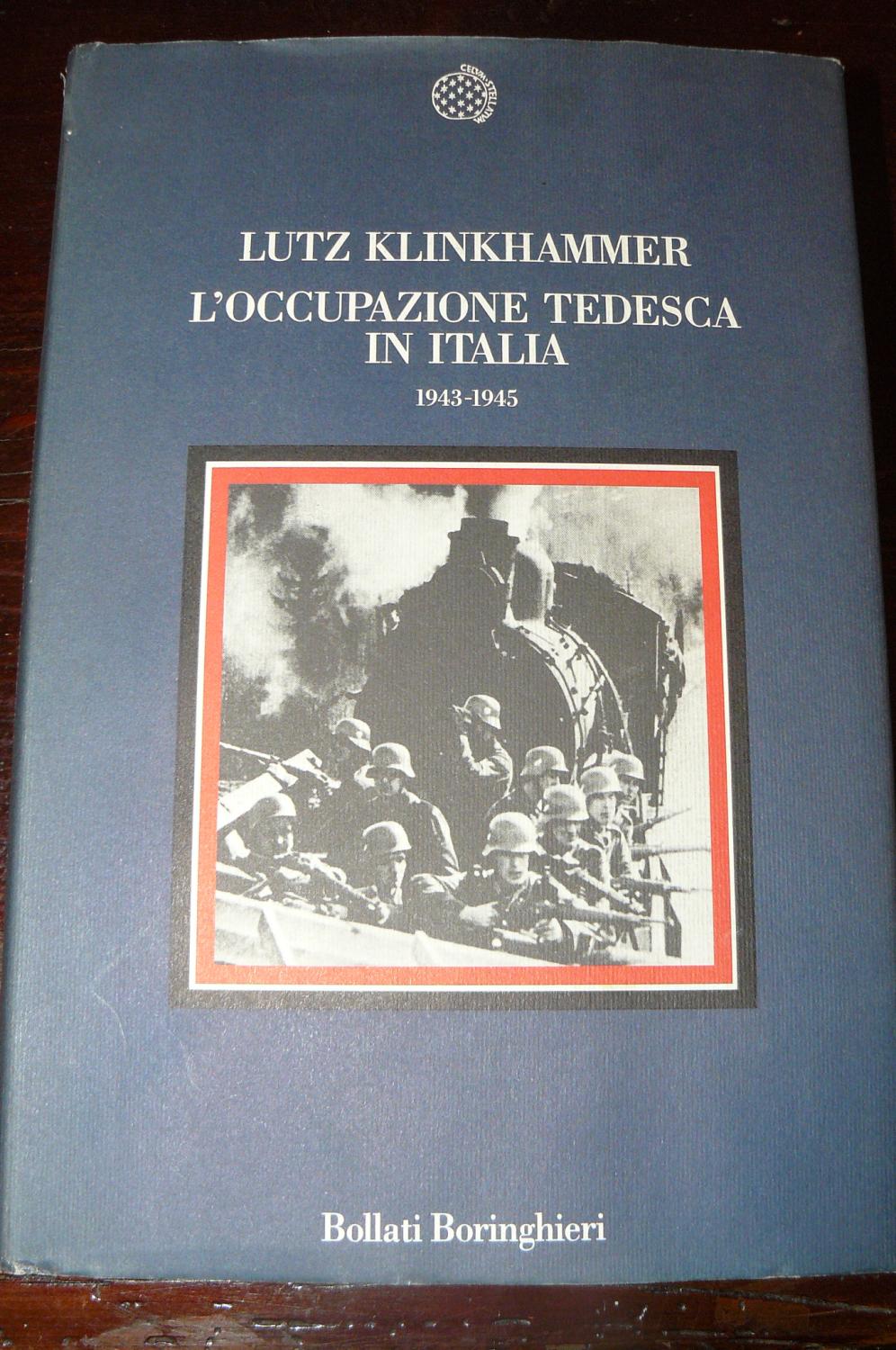 L'occupazione tedesca in Italia 1943 -1945 - KLINKHAMMER Lutz