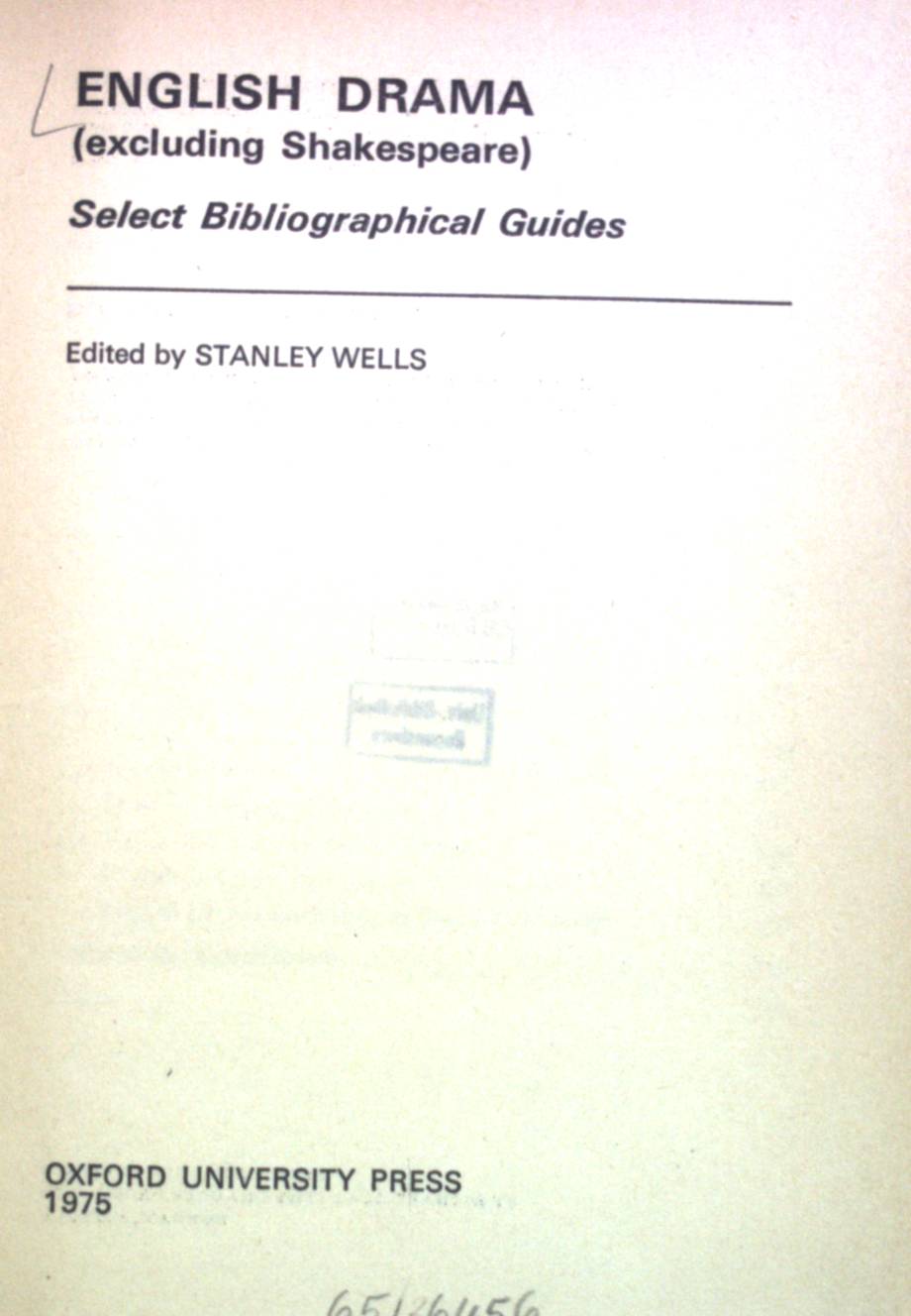 English Drama Excluding Shakespeare: Select Bibliographical Guides. - Wells, Stanley