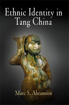 Ethnic Identity in Tang China - Abramson, Marc S.