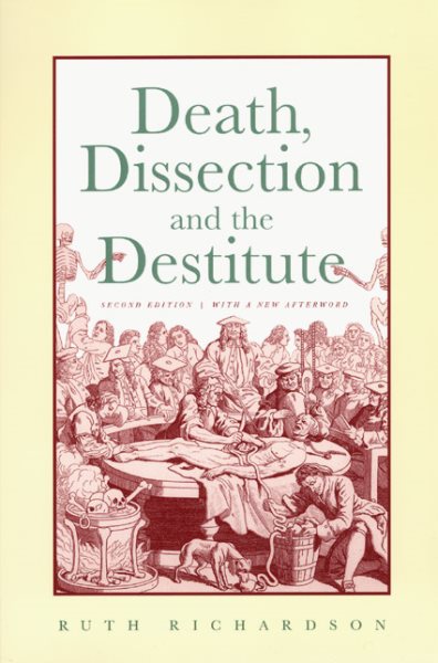 Death, Dissection and the Destitute - Richardson, Ruth