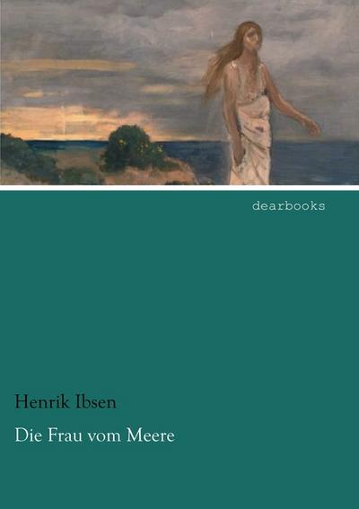 Die Frau vom Meere - Henrik Ibsen