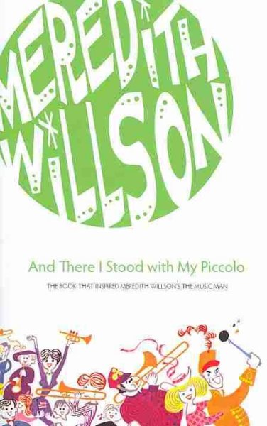 And There I Stood With My Piccolo - Willson, Meredith