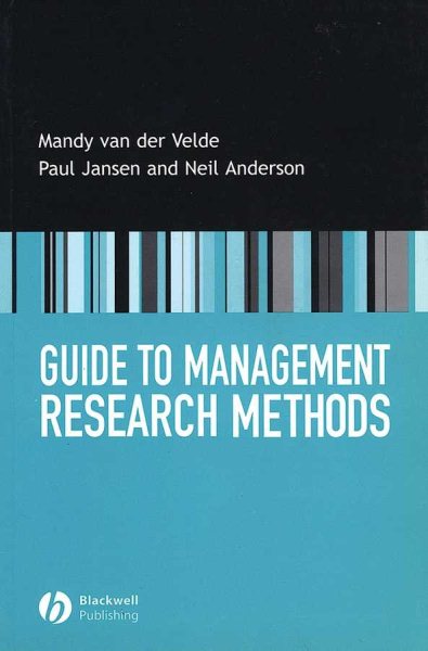 Guide to Management Research Methods - Van Der Velde, Mandy; Jansen, Paulus Gerardus Wilhelmus; Anderson, Neil