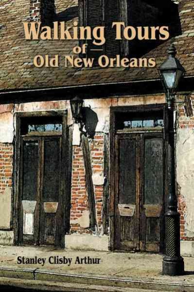 Old New Orleans - Arthur, Stanley Clisby; Dore, Susan Cole