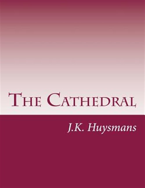 Cathedral - Huysmans, J. K.