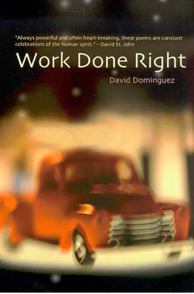 Work Done Right : Poetry - Dominguez, David