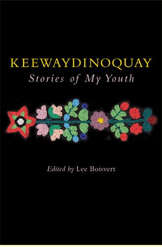 Keewaydinoquay, Stories from My Youth - Boisvert, Lee; Keewaydinoquay, Keewaydinoquay; Keewaydinoquay, Keewaydinoquay; Peschel, Keewaydinoquay