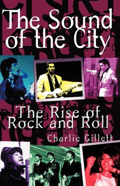 Sound of the City : The Rise of Rock and Roll - Gillett, Charlie