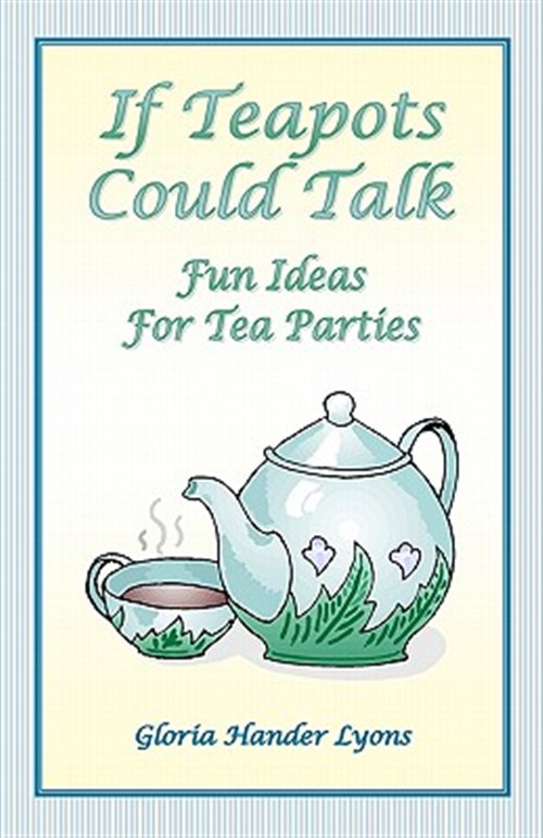 If Teapots Could Talk If Teapots Could Talk - Lyons, Gloria Hander