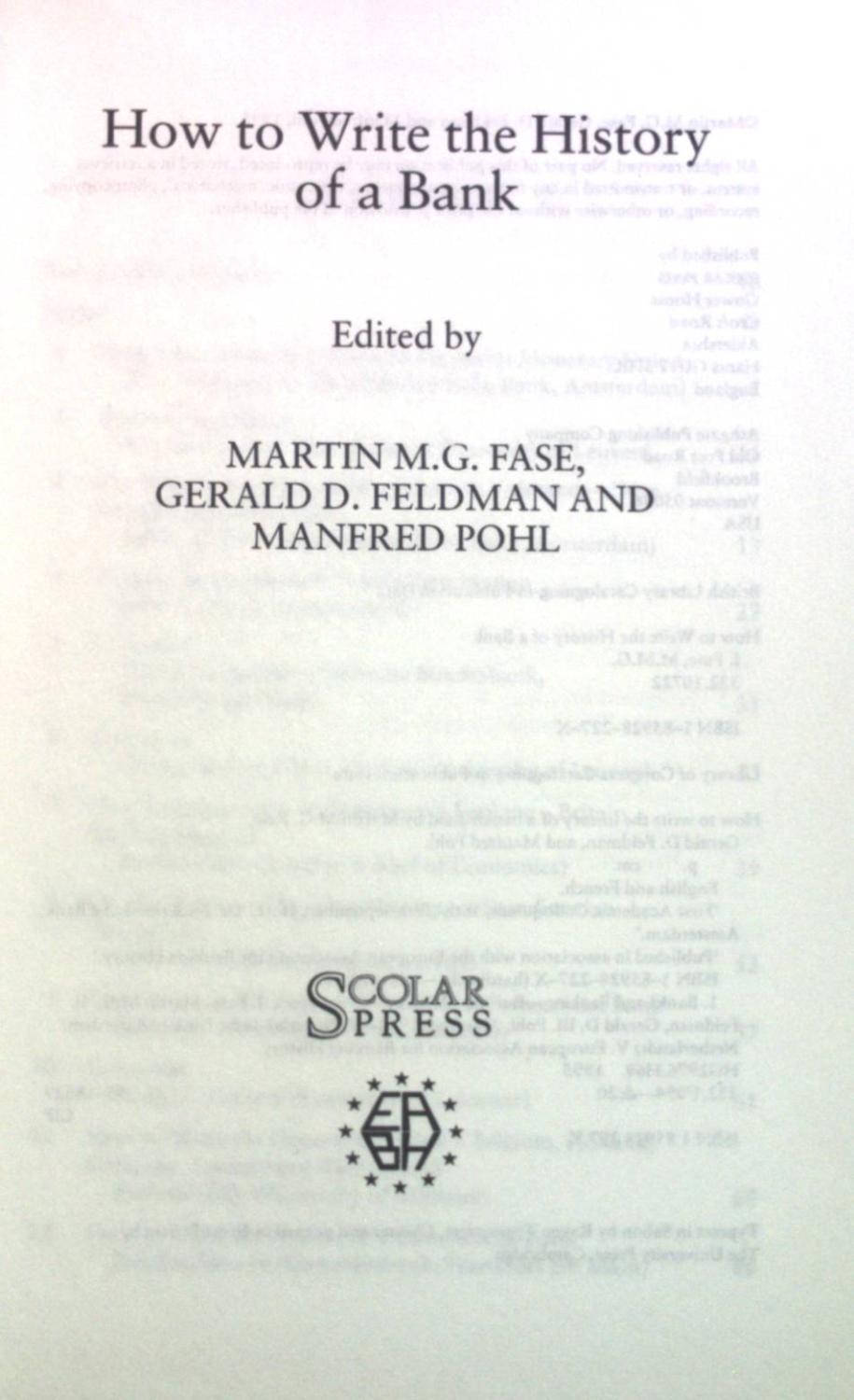 How to Write the History of a Bank. Studies in Banking History - Fase, Martin M. G., Gerald D. Feldman and Manfred Pohl