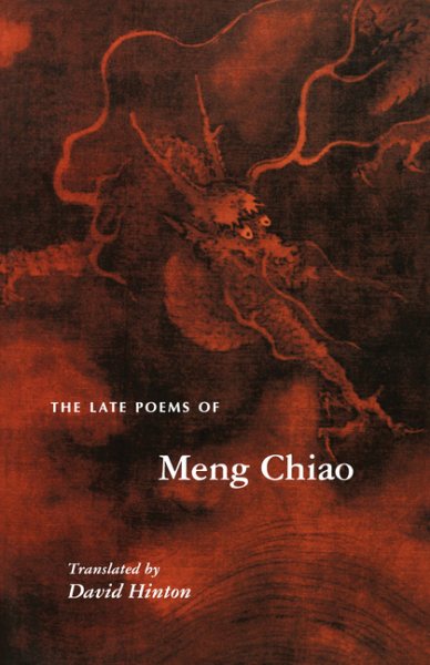 Late Poems of Meng Chiao - Chiao, Meng; Hinton, David; Meng, Chiao