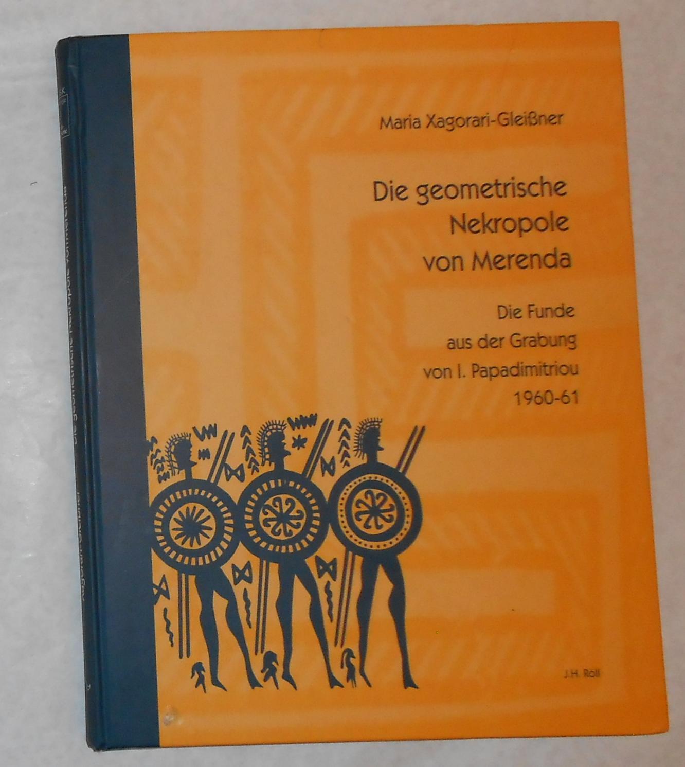 Die Geometrische Nekropole Von Merenda - Die Funde aus der Grabung - Von. I - Papadimitriou 1960 - 61 - XAGORARI-GLEISSNER, Maria