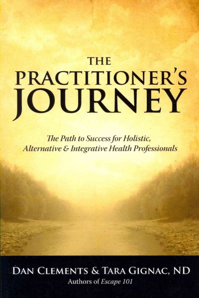 The Practitioner's Journey - Clements, Dan; Gignac, Tara