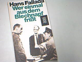 Wer einmal aus dem Blechnapf frisst : Roman. Hans Fallada / rororo ; 54 - Fallada, Hans (Verfasser)