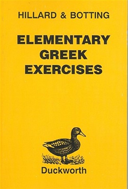 Elementary Greek Exercises : An Introduction to North and Hillard's Greek Prose Composition - Hillard, A. E.