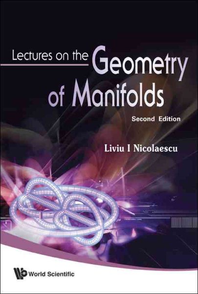 Lectures On The Geometry Of Manifolds - Nicolaescu, Liviu I.
