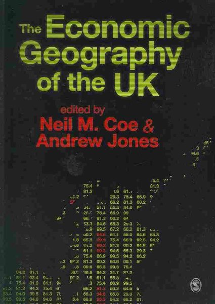 The Economic Geography of the Uk - Jones, Andrew (edt); Coe, Neil M. (edt); Coe, Neil