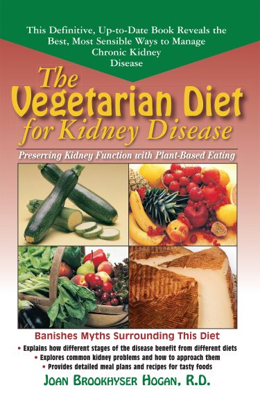 Vegetarian Diet for Kidney Disease : Preserving Kidney Function With Plant-Based Eating - Hogan, Joan Brookhyser