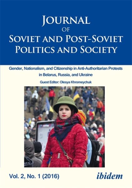 Journal of Soviet and Post-Soviet Politics and Society : JSPPS:2:1 (2016): Gender, Nationalism & Citizenship - Fedor, Julie (EDT); Khromeychuk, Olesya (EDT); Umland, Andreas (EDT)