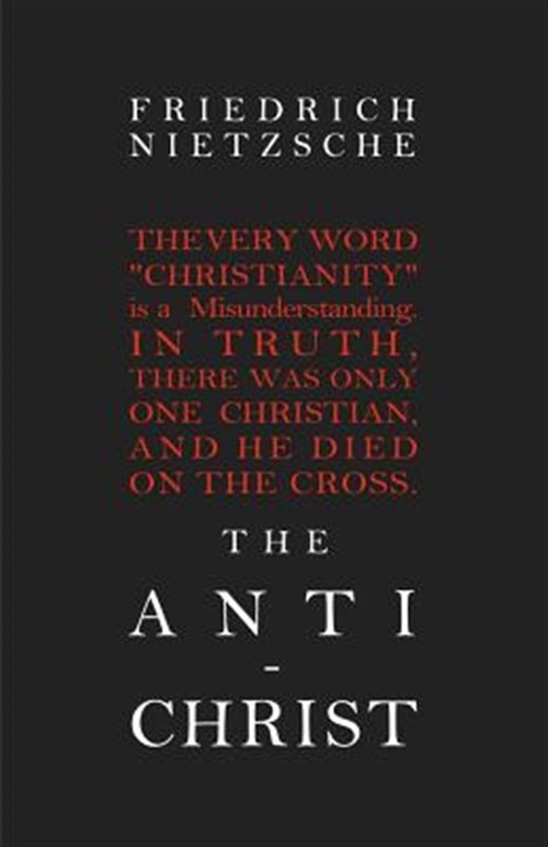 Anti-Christ - Nietzsche, Friedrich Wilhelm