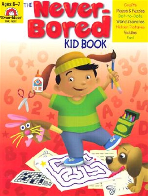Never-bored Kid Book, Ages 6-7 - Evans, Joy; Moore, Jo Ellen