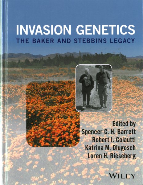 Invasion Genetics : The Baker and Stebbins Legacy - Barret, Spencer C. H. (EDT); Colautti, Robert I. (EDT); Dlugosch, Katrina M. (EDT); Rieseberg, Loren H. (EDT)