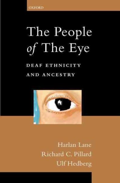 People of the Eye : Deaf Ethnicity and Ancestry - Lane, Harlan; Pillard, Richard C.; Hedberg, Ulf