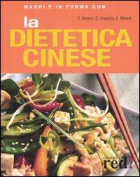 La dietetica cinese - Minelli Emilio; Berera Fabrizia; Crescini Gabriela