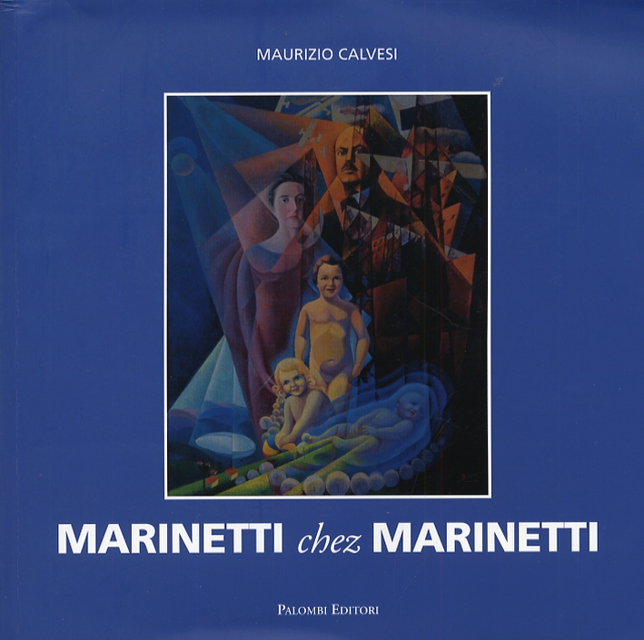 Marinetti Chez Marinetti. [Ed. Italiana e Inglese] - Calvesi Maurizio
