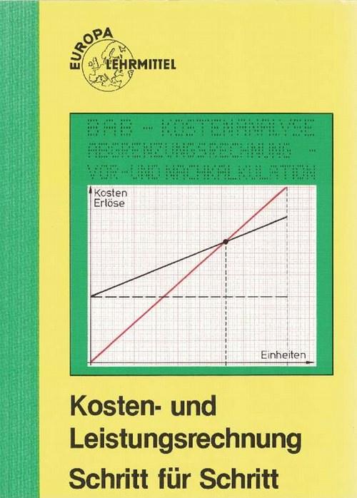 Kosten- und Leistungsrechnung Schritt für Schritt. 2 Bde. Lehrbuch + Lösungen. - Grosser, Irmgard Dipl.- Hdl., Studiendirektorin; Hanfried Dipl.- Hdl., Oberstudienrat Hackenberg und Karin Dipl.- Hdl., Oberstudienrätin Haider