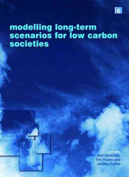 Modeling Long-Term Scenarios for Low Carbon Societies - Strachan, Neil