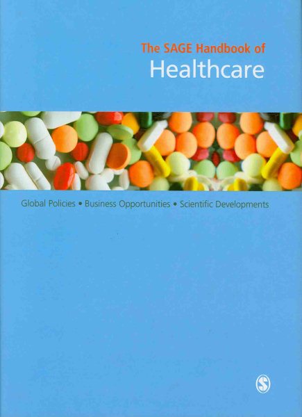 SAGE Handbook of Healthcare : Global Policies-business Opportunities-scientific Developments - Frank, Richard G. (INT); Wedig, Gerard J. (FRW)