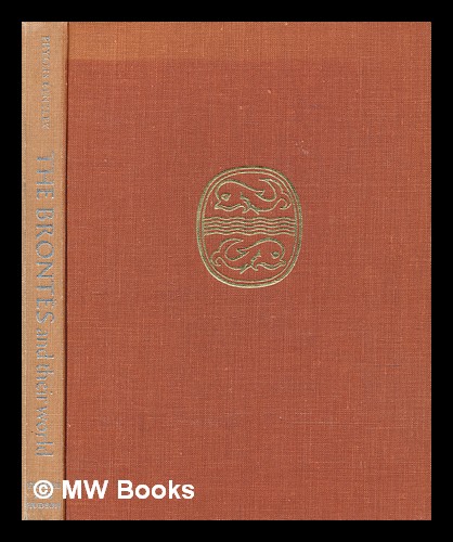 The Brontës and their world / by Phyllis Bentley - Bentley, Phyllis Eleanor