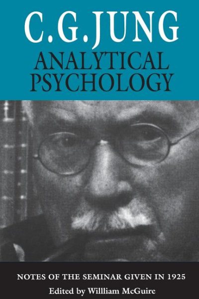 Analytical Psychology : Notes of the Seminar Given in 1925 - Jung, C. G.; McGuire, William (EDT)