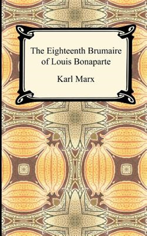 Eighteenth Brumaire of Louis Bonaparte - Marx, Karl; De Leon, Daniel (TRN)