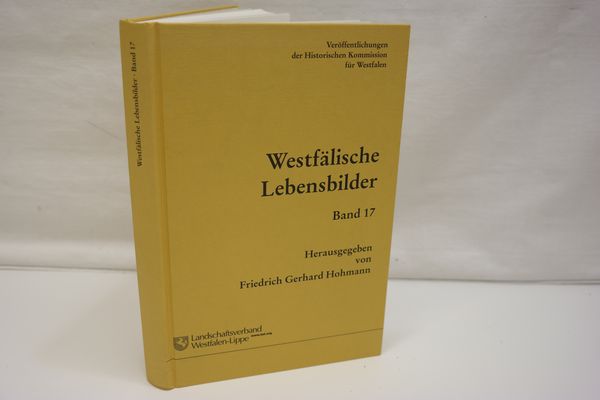 Westfälische Lebensbilder: Band 17 (=Veröffentlichungen der Historischen Kommission für Westfalen XVII A: Westfälische Lebensbilder) - Hohmann, Friedrich Gerhard [Hrsg.]