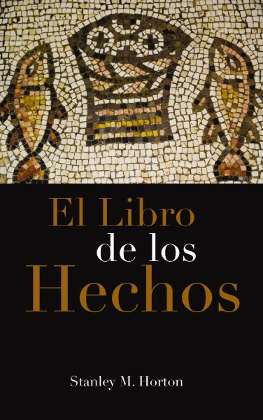 El Libro de Hechos/ The Book of Acts -Language: Spanish - Horton, Stanley M.