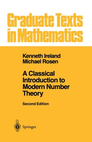 Classical Introduction to Modern Number Theory - Ireland, Kenneth; Rosen, Michael