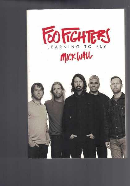 Foo Fighters - Learning to Fly - Mick Wall