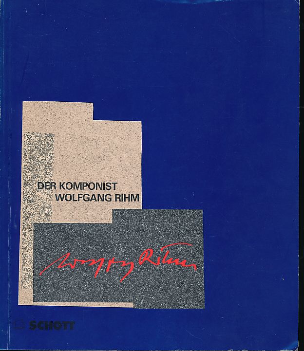 Der Komponist Wolfgang Rihm. Ein Buch der Alten Oper Frankfurt, Frankfurt-Feste '85. - Rexroth, Dieter (Hg.)