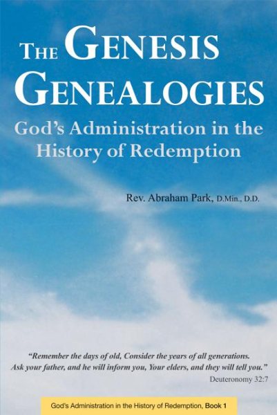 Genesis Genealogies : God's Administration in the History of Redemption - Park, Abraham; James, Frank (FRW)