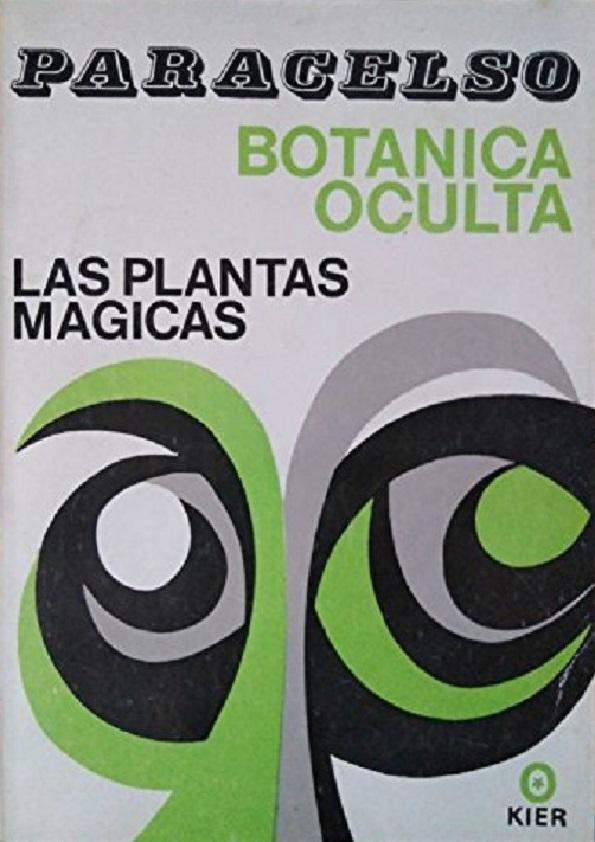 Botánica Oculta: Las Plantas Mágicas (Spanish Edition) - Paracelso