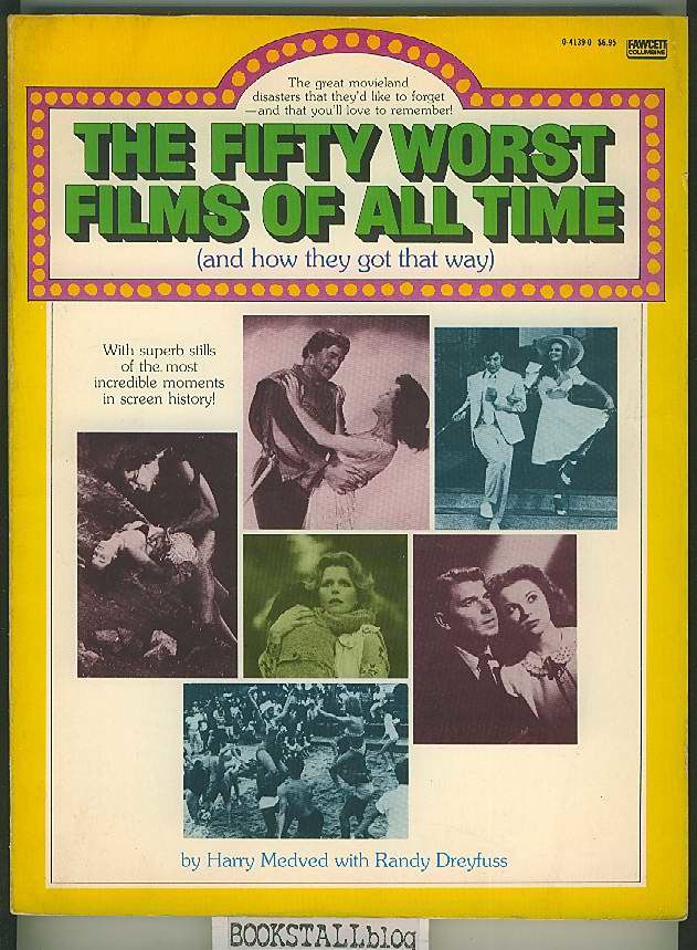 The Fifty Worst Films of All Time : (and How They Got That Way) - Medved, Harry & Dreyfuss, Randy