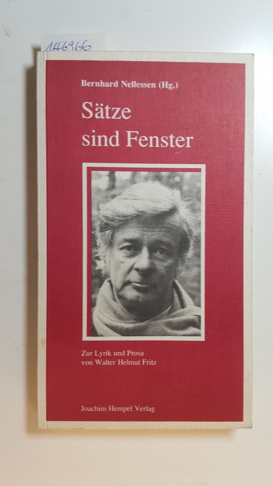 Sätze sind Fenster : zur Prosa und Lyrik von Walter Helmut Fritz - Nellessen, Bernhard [Hrsg.]